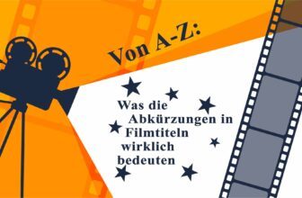 Von A-Z: Was die Abkürzungen in Filmtiteln wirklich bedeuten