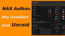 Unraid auf dem NAS installieren: Eine Schritt-für-Schritt-Anleitung für Anfänger